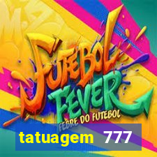 tatuagem 777 significado no crime